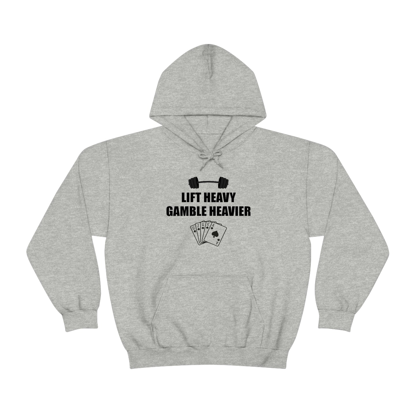 Lift Heavy Gamble Heavier Hoodie (Design on the front)