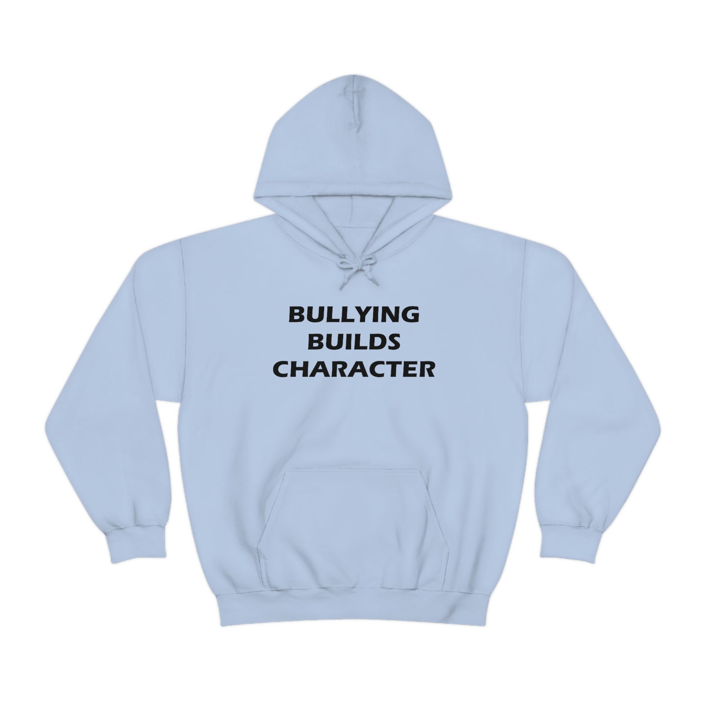 Bullying Builds Character Hoodie