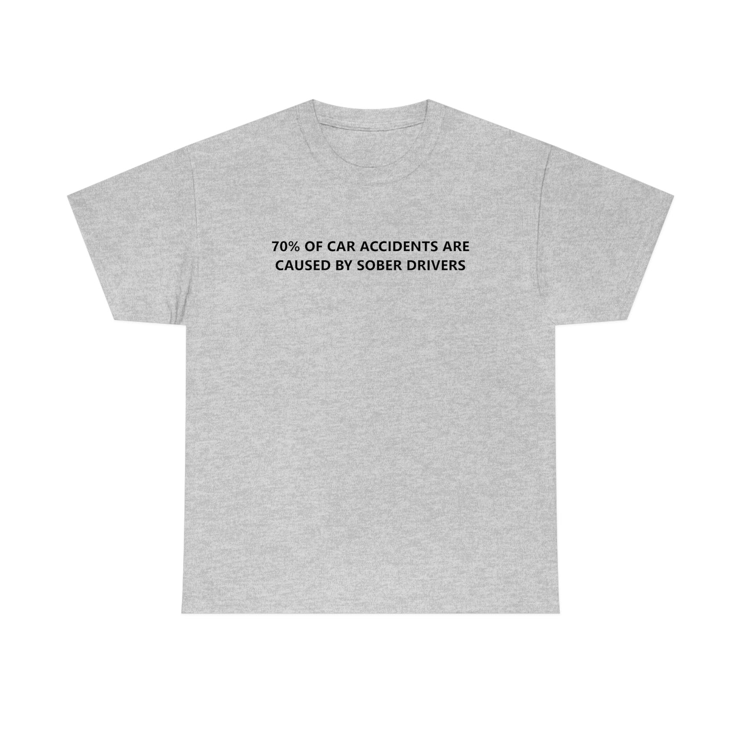 70% Of Car Accidents Tee (Logo on front and back)