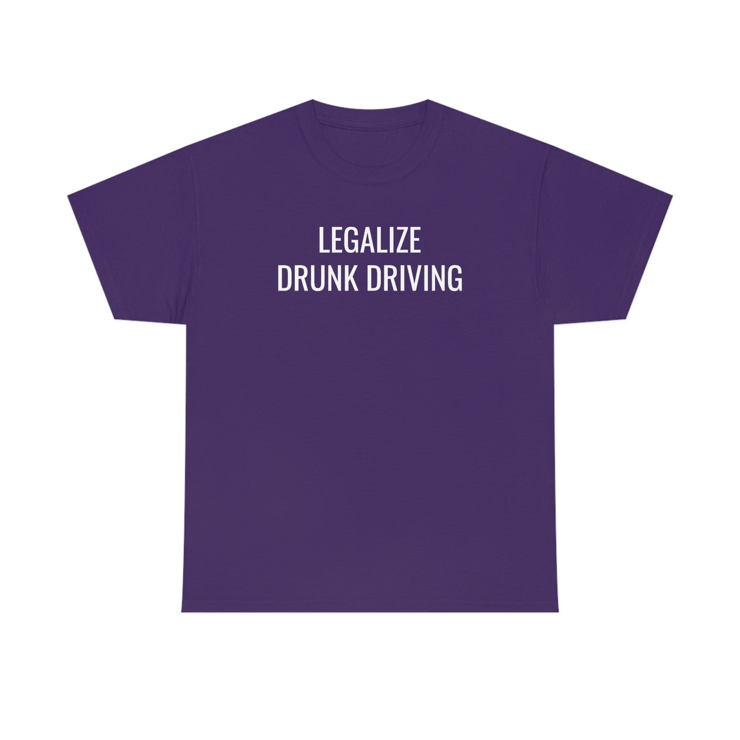 Legalize Drunk Driving Tee