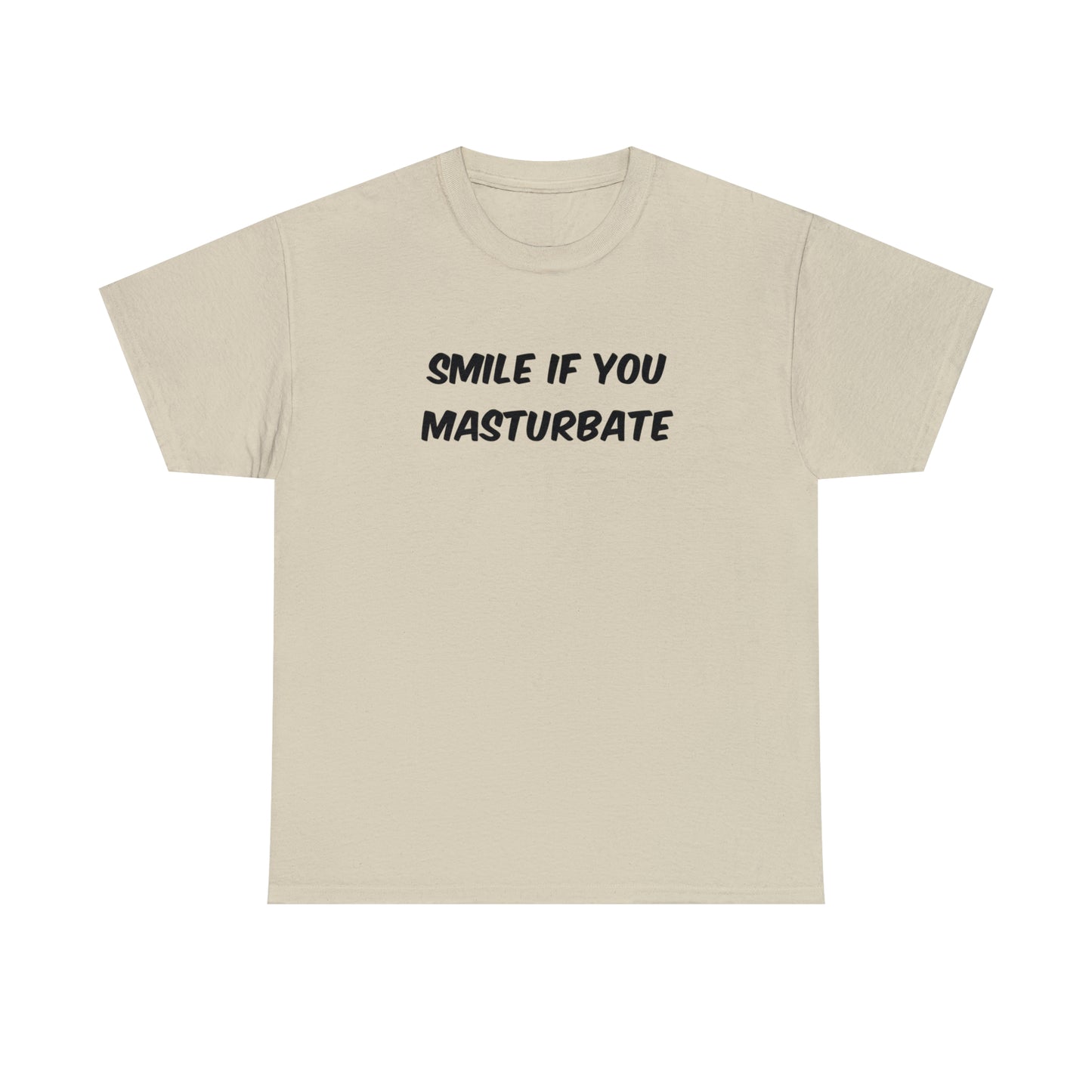 Smile If You Masturbate Tee