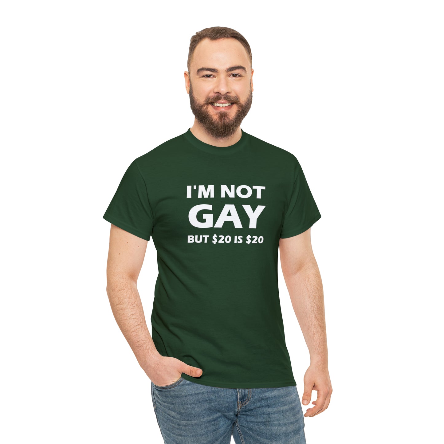 I'm Not Gay But $20 Is $20 Tee