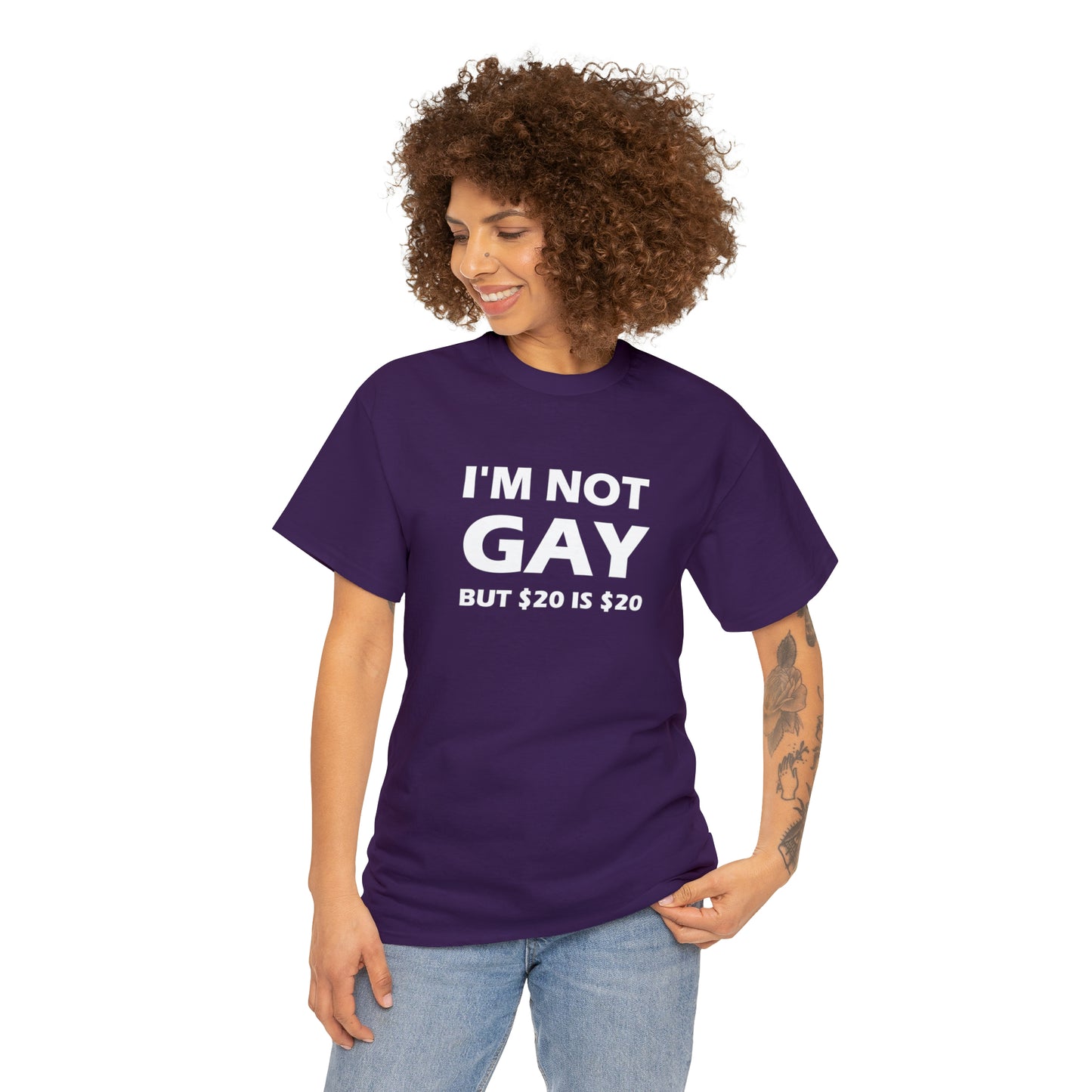 I'm Not Gay But $20 Is $20 Tee