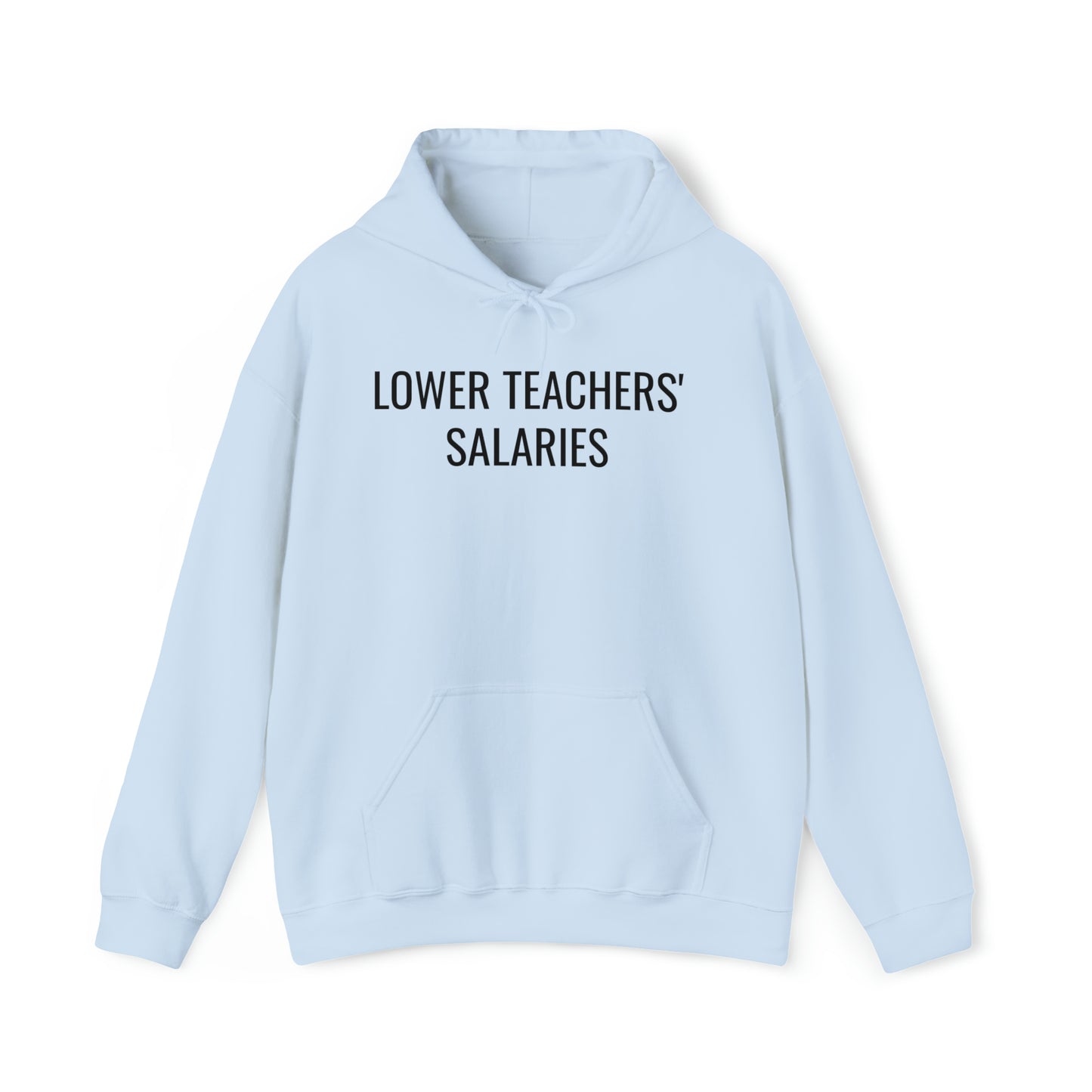 Lower Teacher's Salaries Hoodie