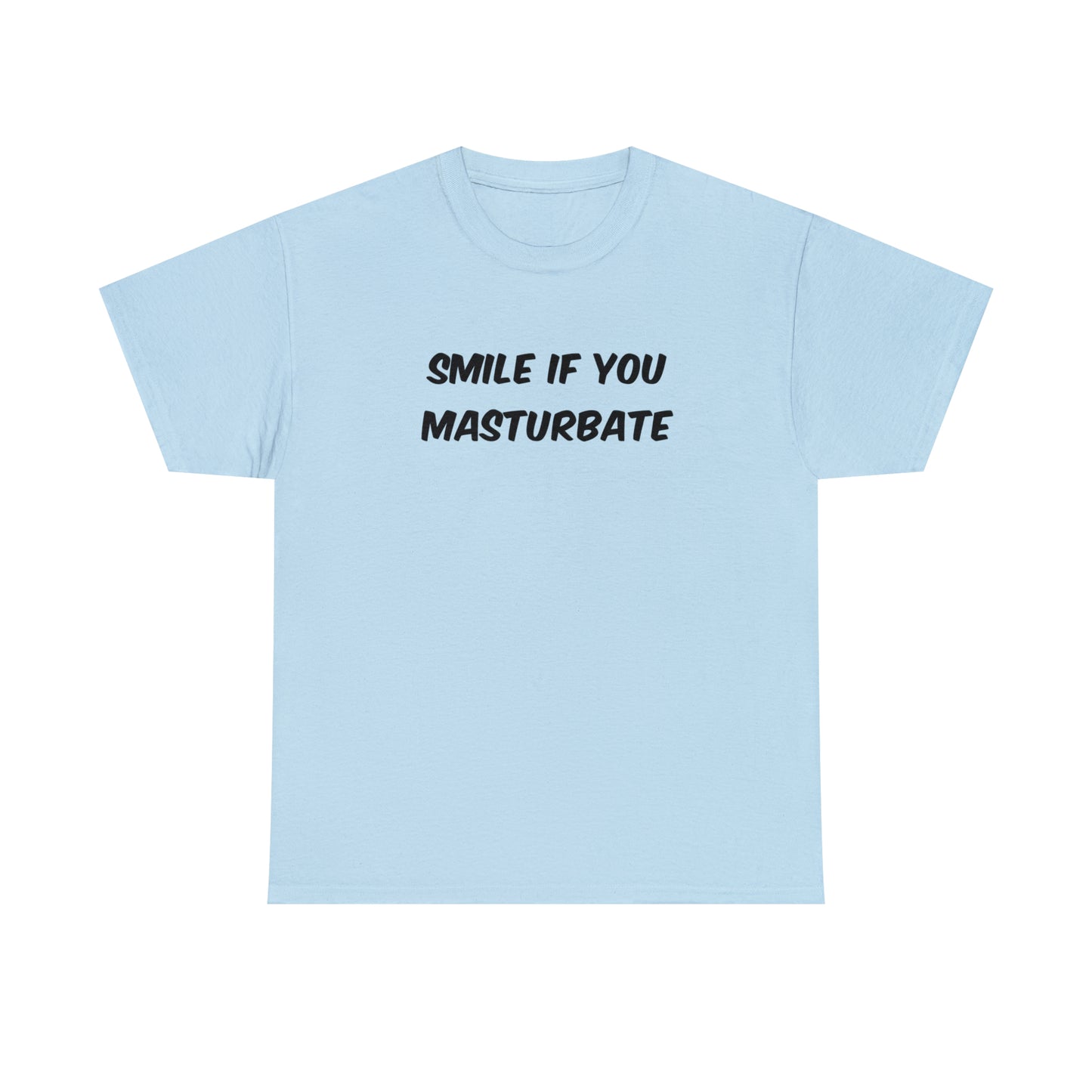 Smile If You Masturbate Tee