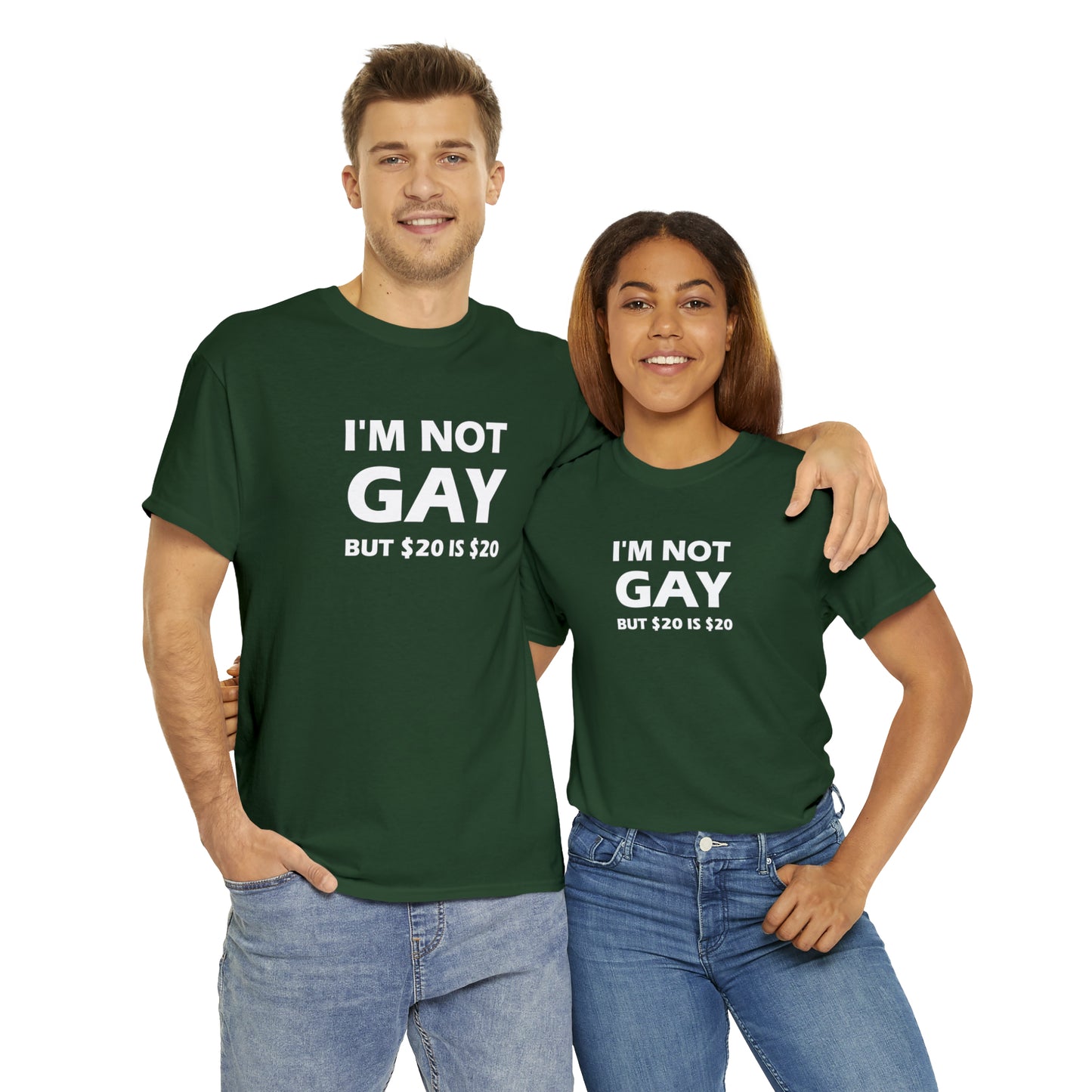 I'm Not Gay But $20 Is $20 Tee