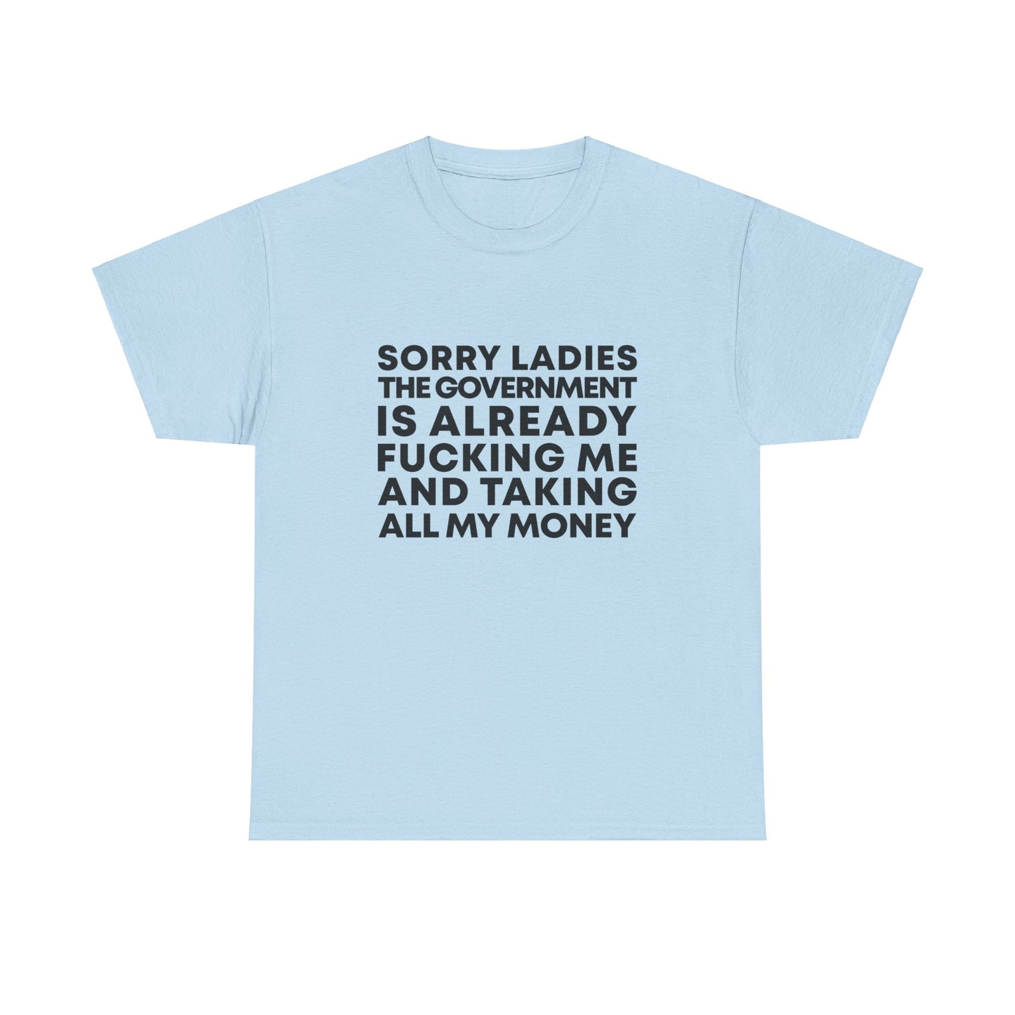 The Government Is Fucking Me Tee