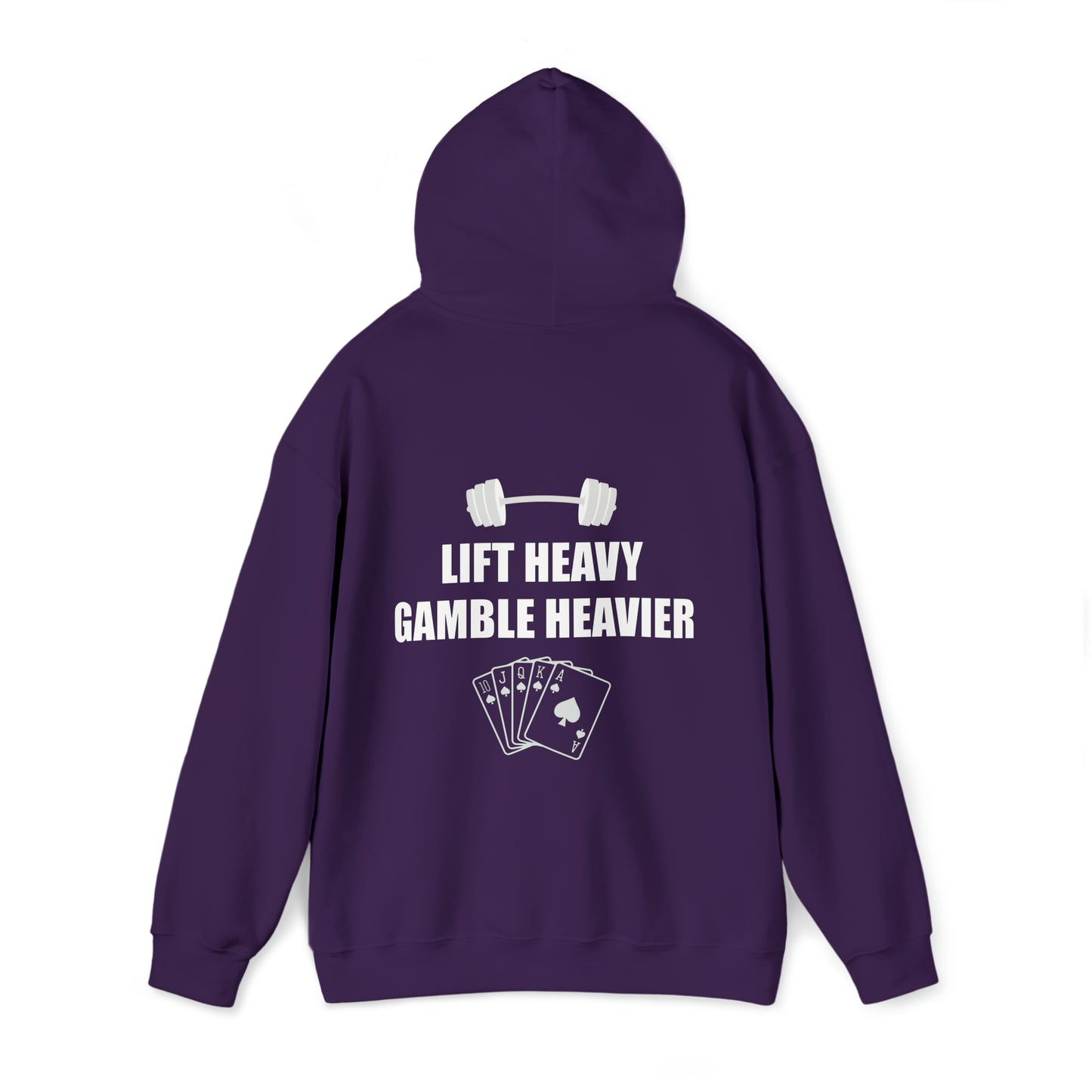 Lift Heavy Gamble Heavier Hoodie (Design on the back)