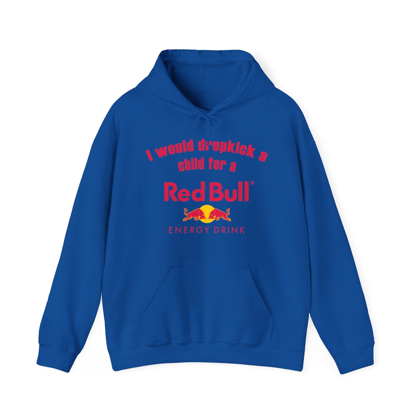 I Would Dropkick A Child For A Red Bull Hoodie