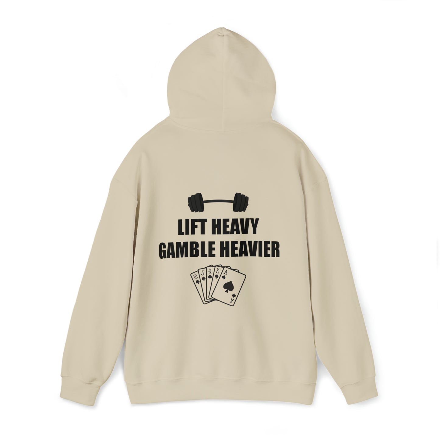 Lift Heavy Gamble Heavier Hoodie (Design on the back)