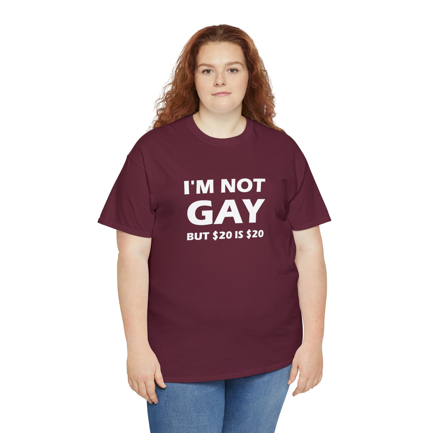 I'm Not Gay But $20 Is $20 Tee