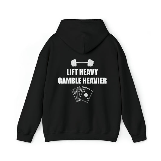 Lift Heavy Gamble Heavier Hoodie (Design on the back)