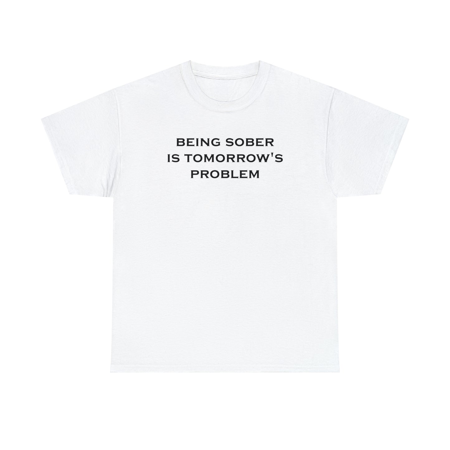 Being Sober Tee