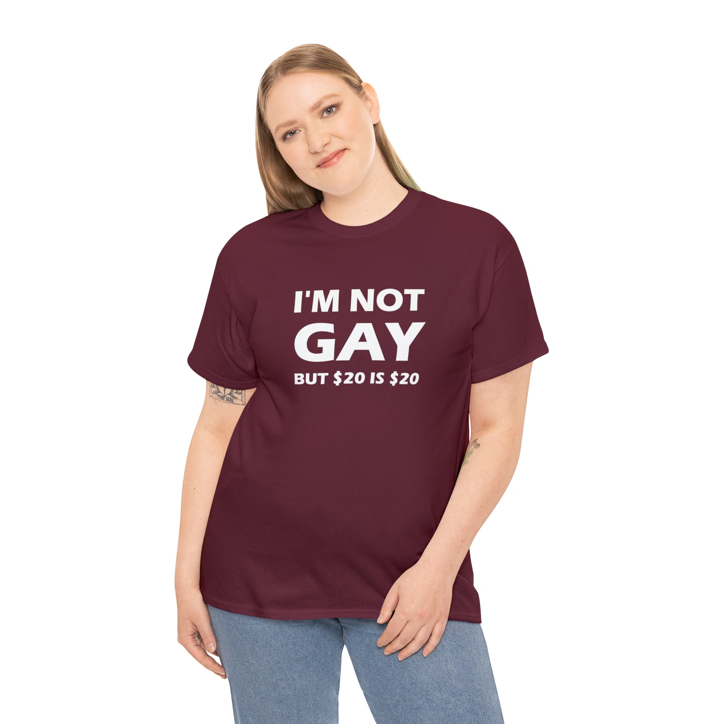 I'm Not Gay But $20 Is $20 Tee