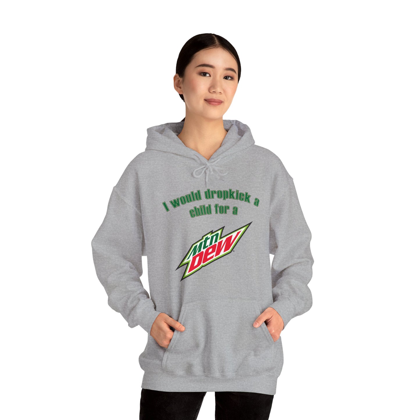 I Would Dropkick A Child For A Mountain Dew Hoodie