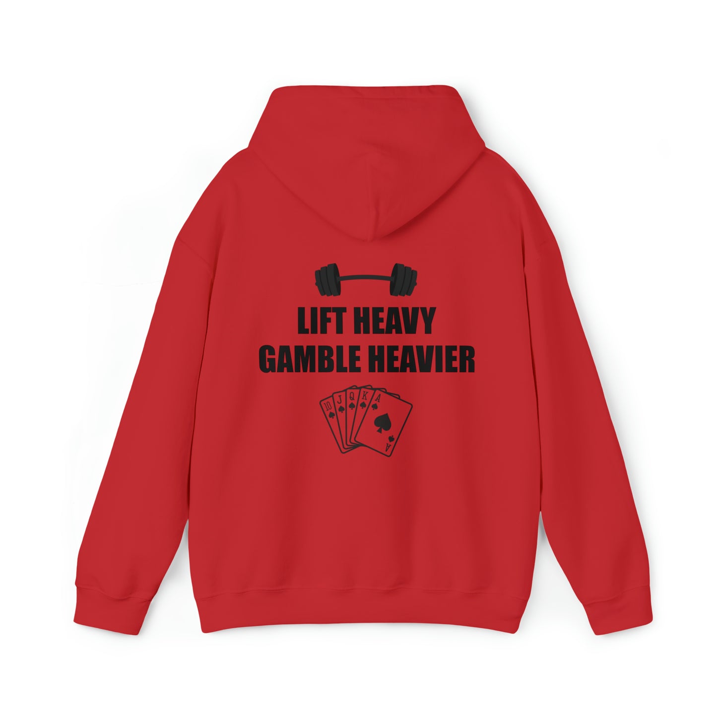 Lift Heavy Gamble Heavier Hoodie (Design on the back)