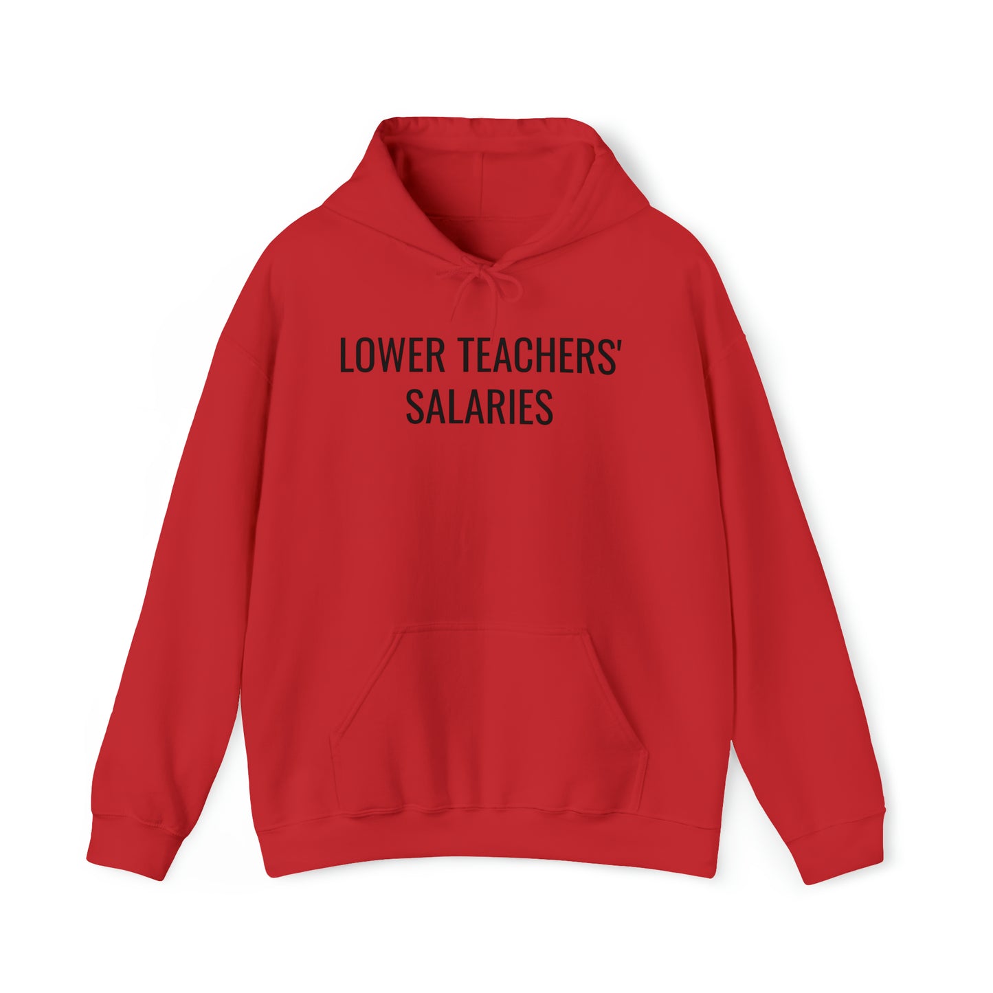 Lower Teacher's Salaries Hoodie