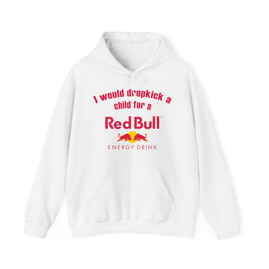 I Would Dropkick A Child For A Red Bull Hoodie