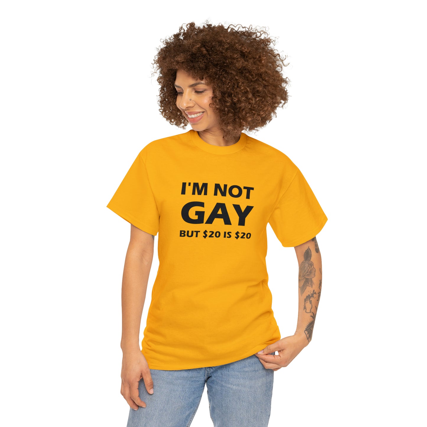 I'm Not Gay But $20 Is $20 Tee