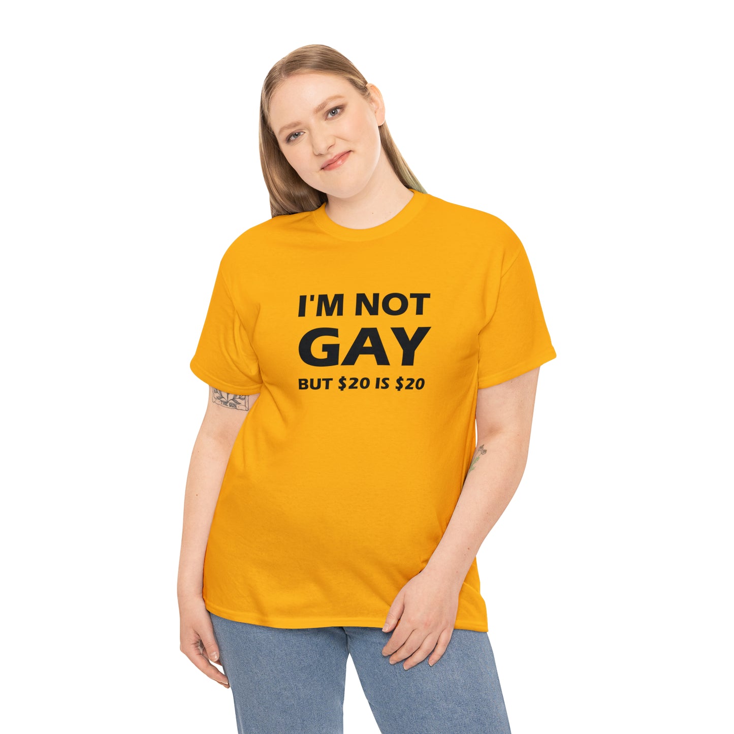 I'm Not Gay But $20 Is $20 Tee