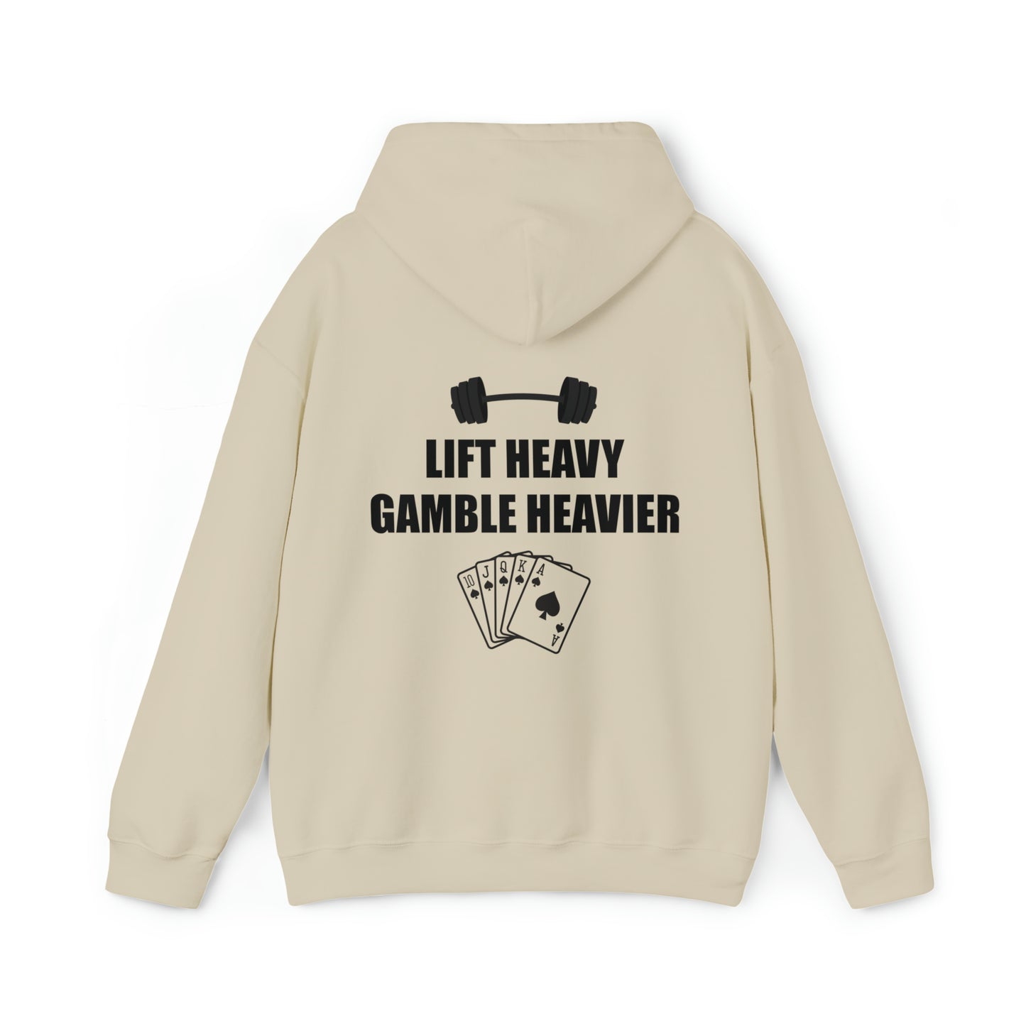 Lift Heavy Gamble Heavier Hoodie (Design on the back)