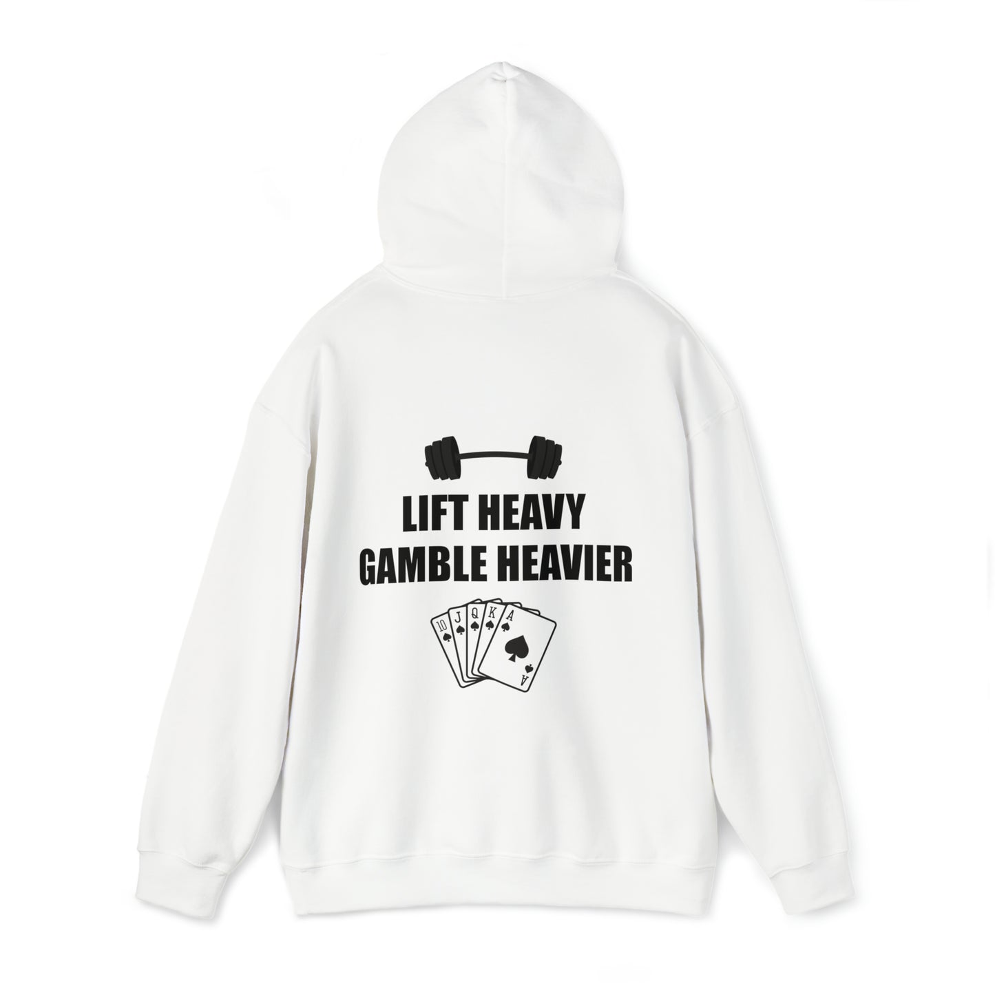 Lift Heavy Gamble Heavier Hoodie (Design on the back)