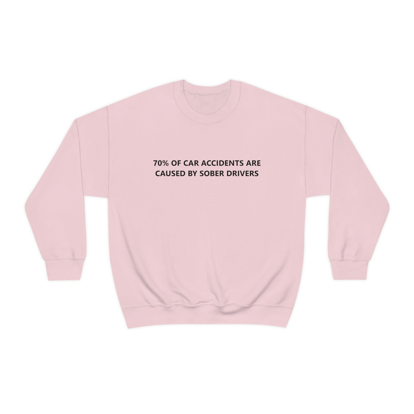 70% Of Car Accidents Crewneck (Design on front and back)