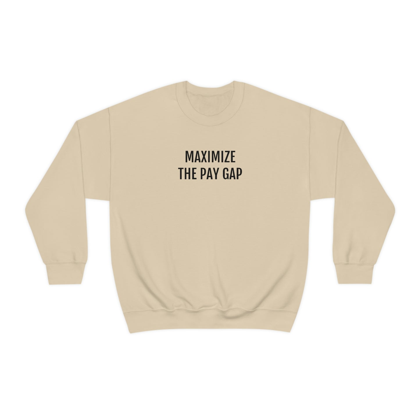 Maximize The Pay Gap Crewneck