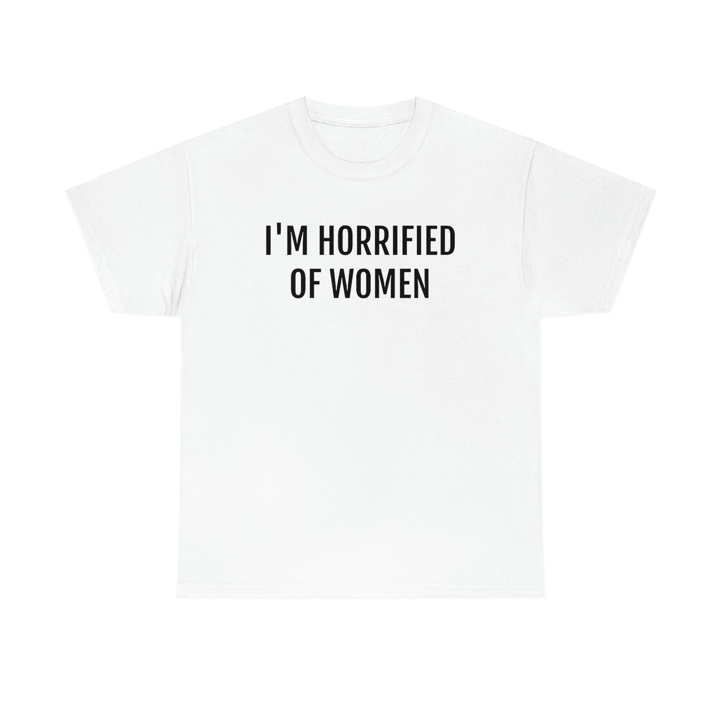 Horrified Of Women Tee