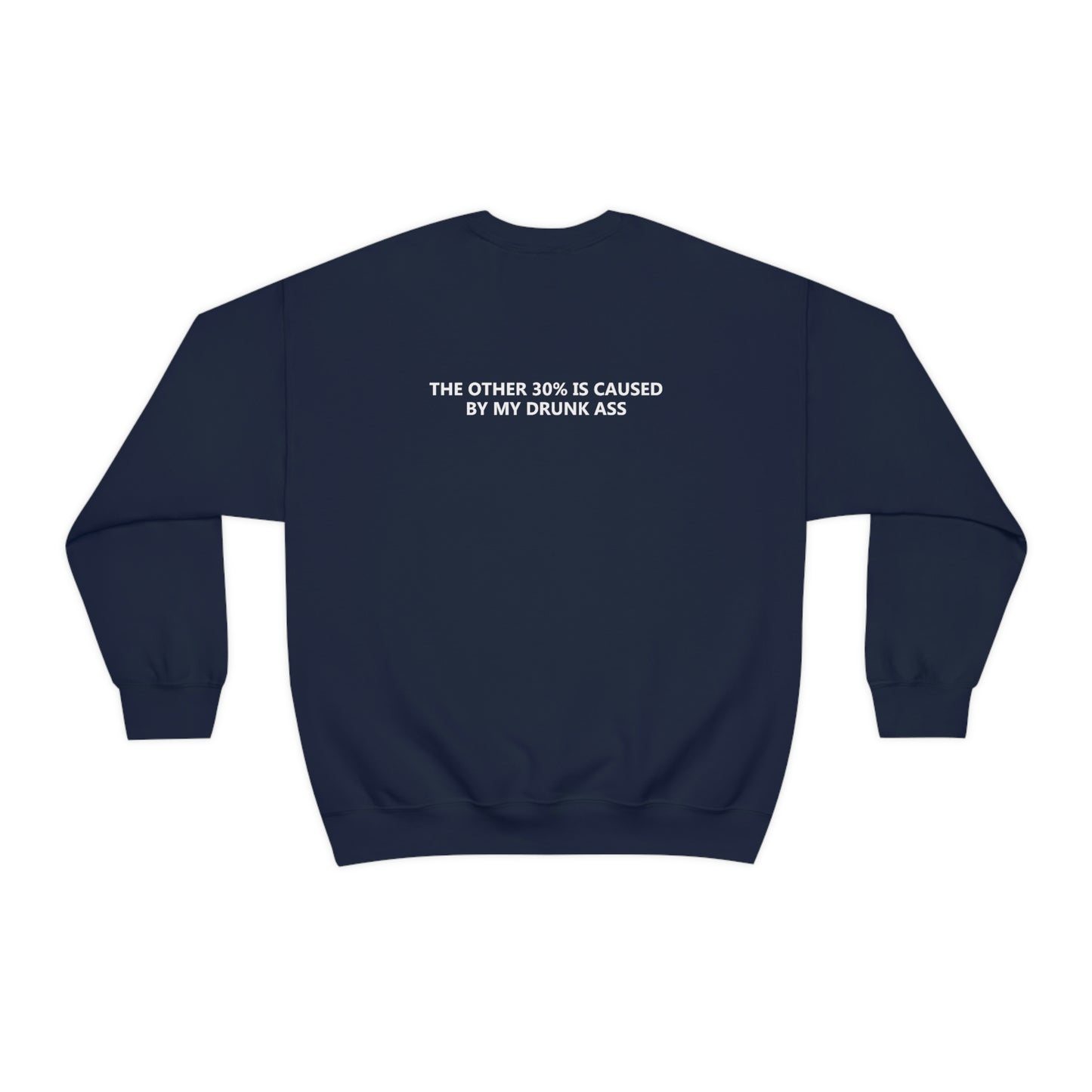 70% Of Car Accidents Crewneck (Design on front and back)