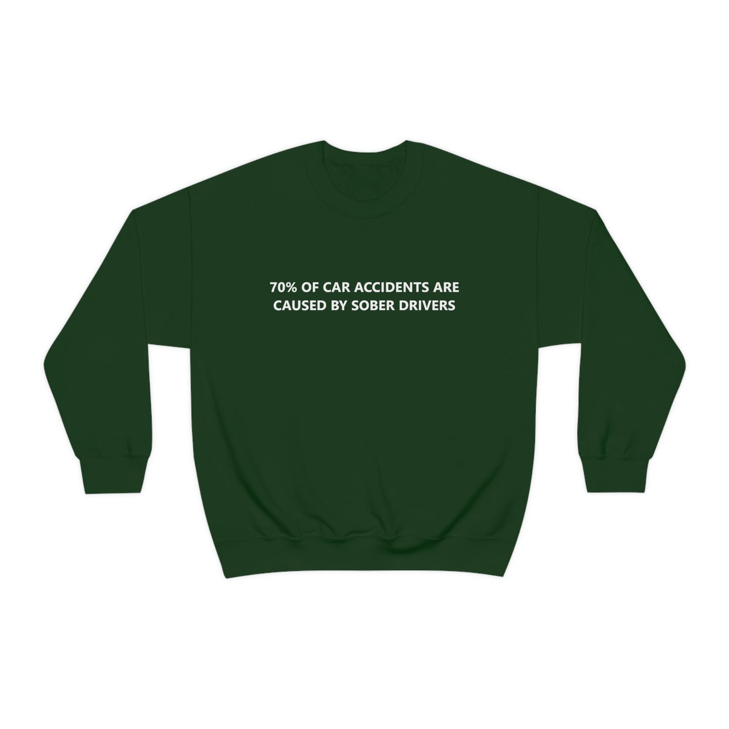 70% Of Car Accidents Crewneck (Design on front and back)