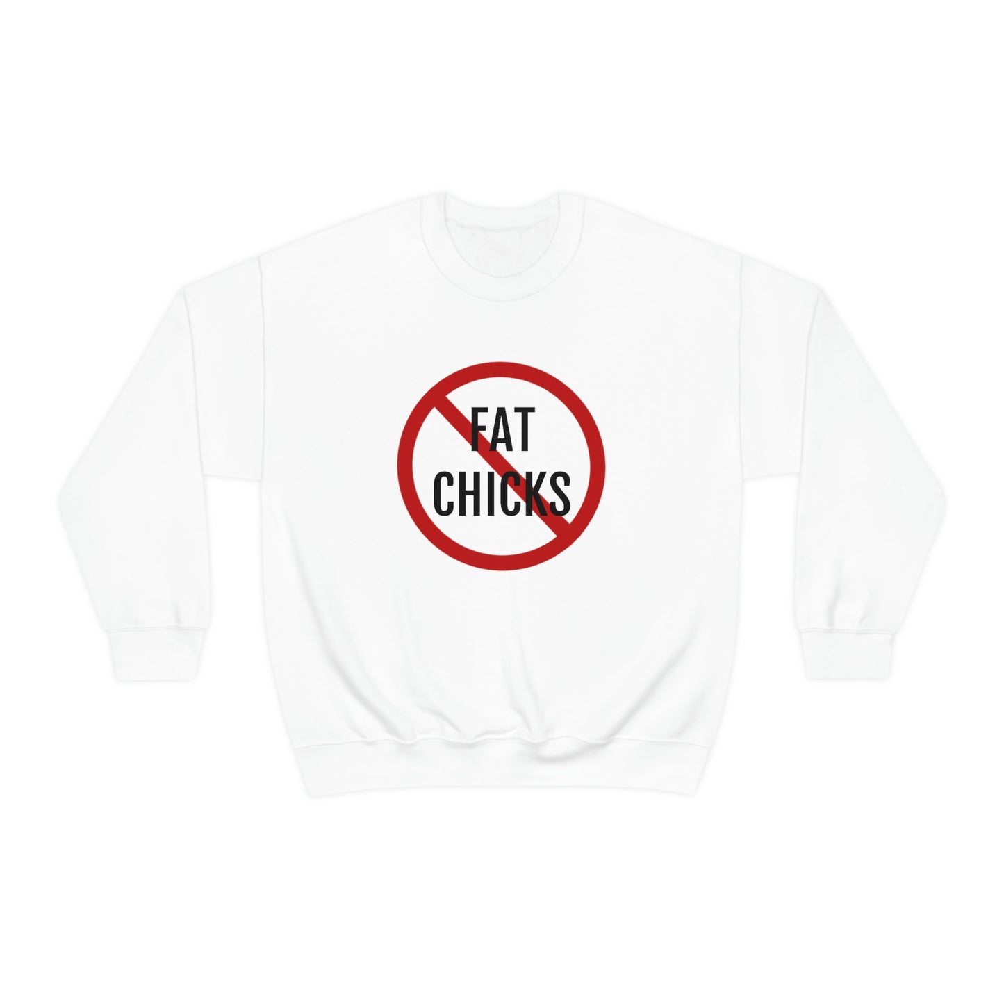 No Fat Chicks Crewneck