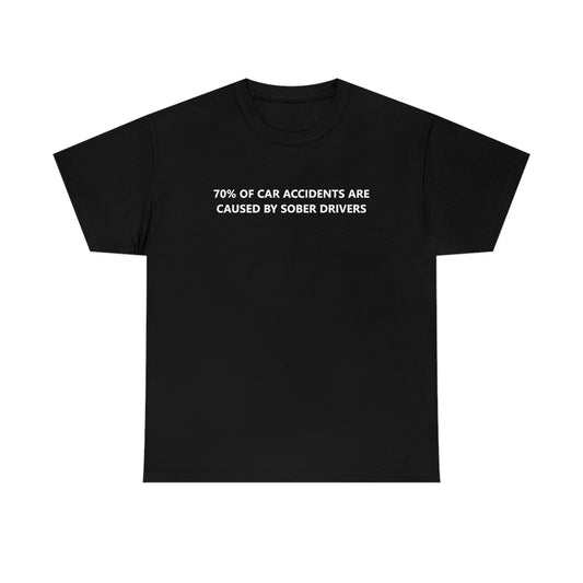 70% Of Car Accidents Tee (Logo on front and back)