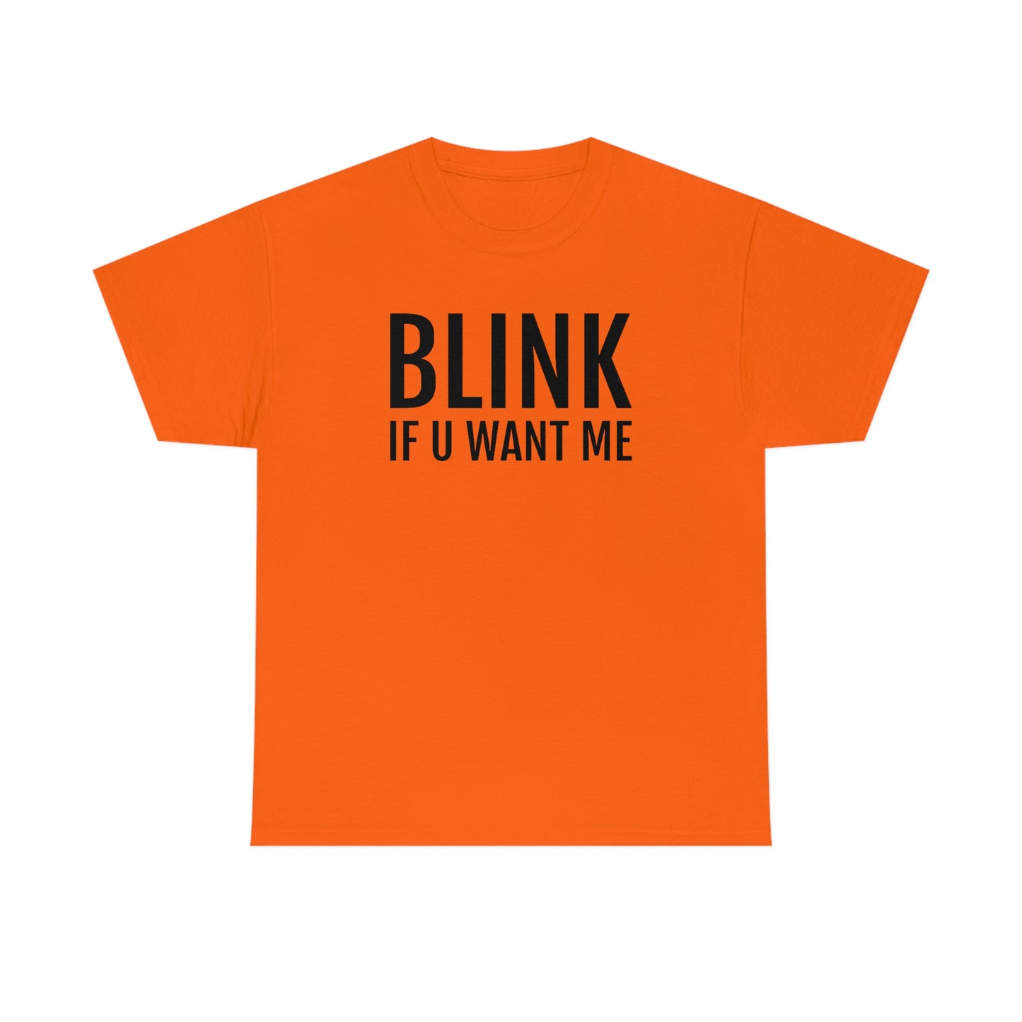 Blink If U Want Me Tee