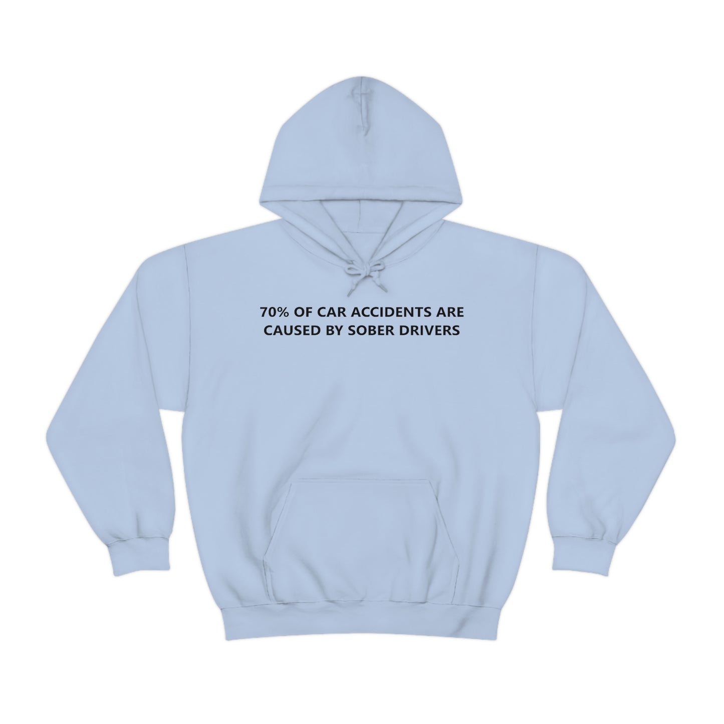 70% Of Car Accidents Hoodie (Design on front and back)