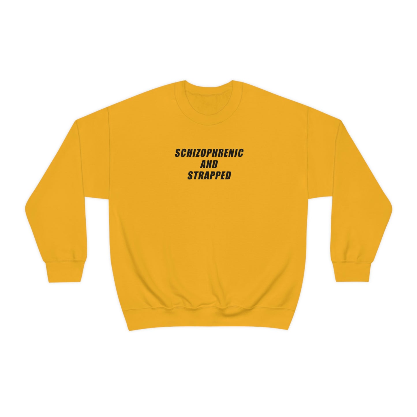 Schizophrenic And Strapped Crewneck