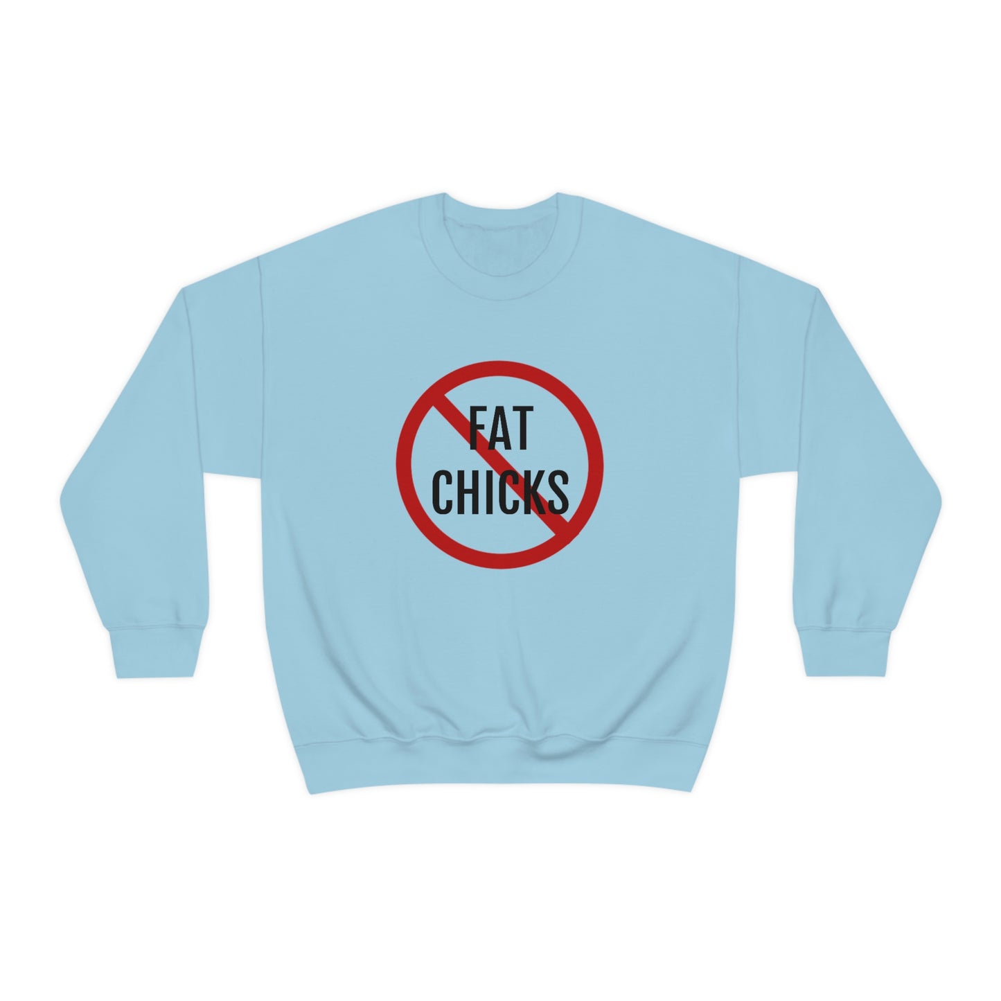 No Fat Chicks Crewneck