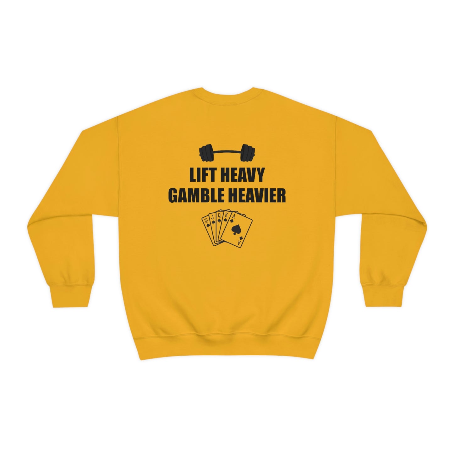 Lift Heavy Gamble Heavier Crewneck (Design on the back)