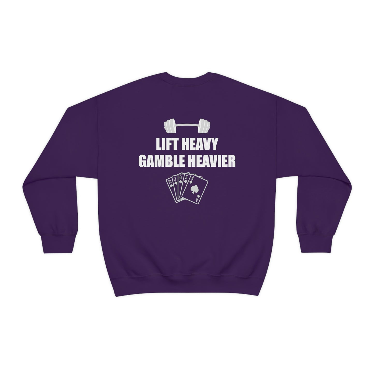 Lift Heavy Gamble Heavier Crewneck (Design on the back)