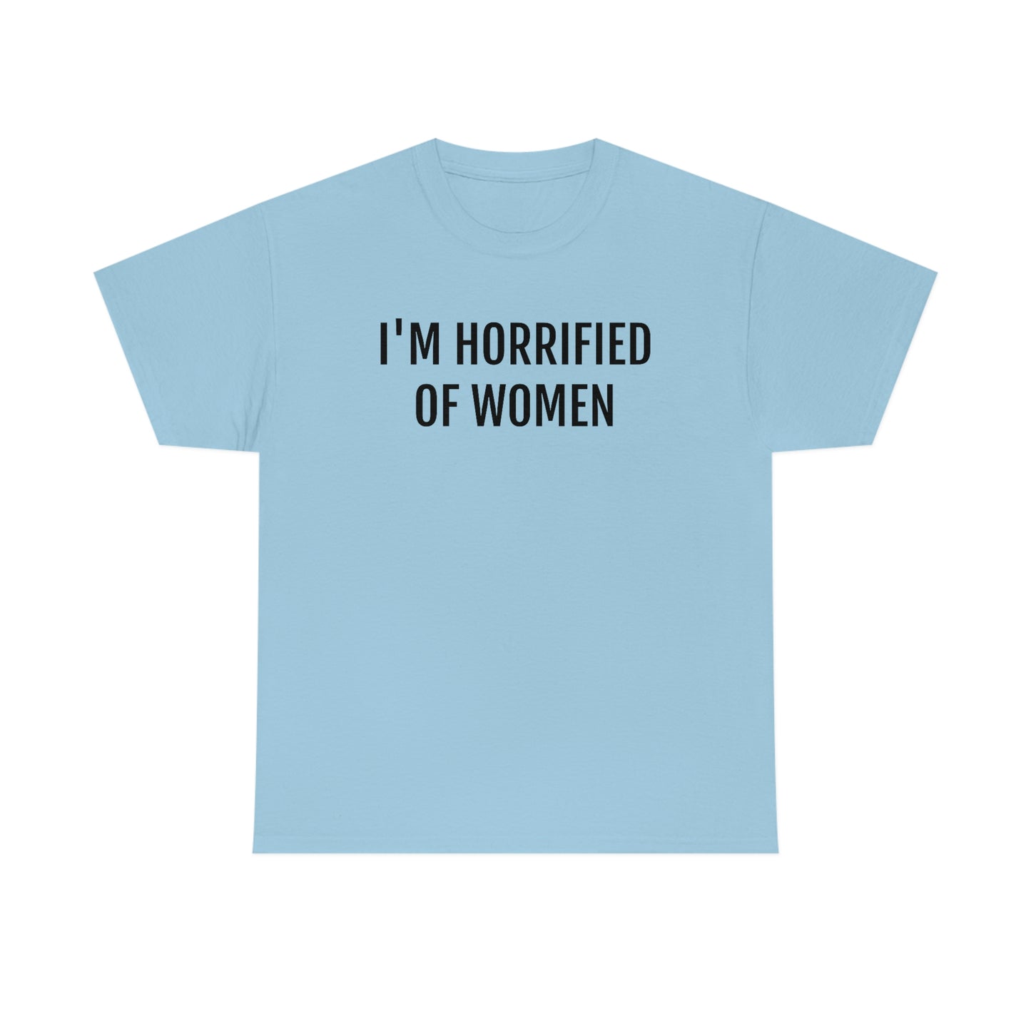 Horrified Of Women Tee