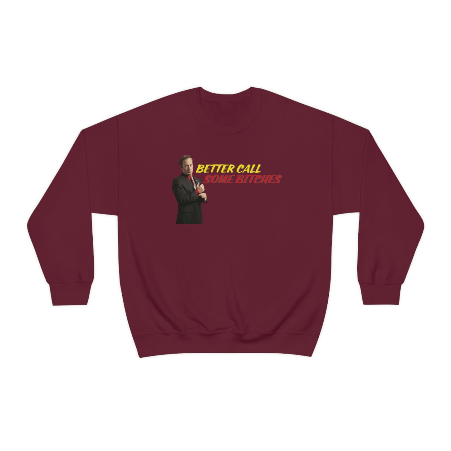 Better Call Some Bitches Crewneck