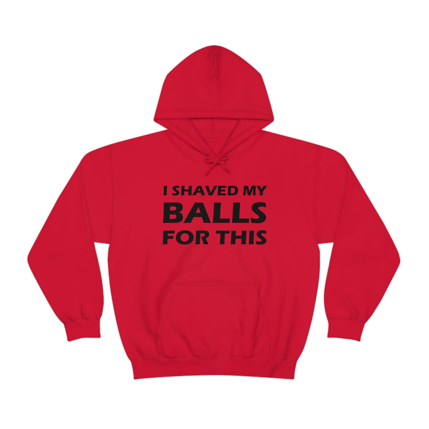 I Shaved My Balls For This Hoodie