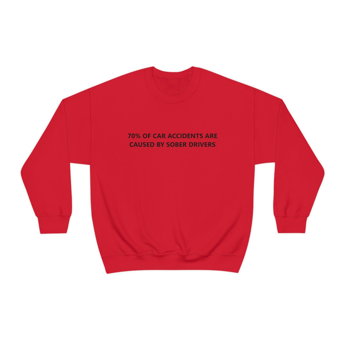 70% Of Car Accidents Crewneck (Design on front and back)