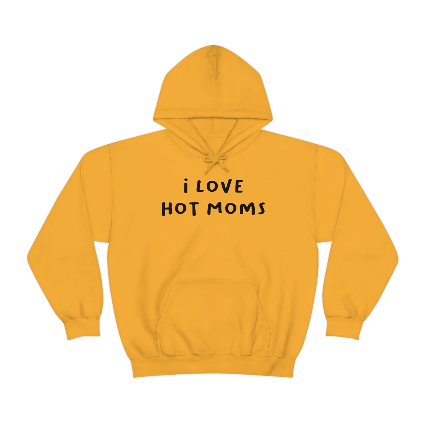 I Love Hot Moms Hoodie