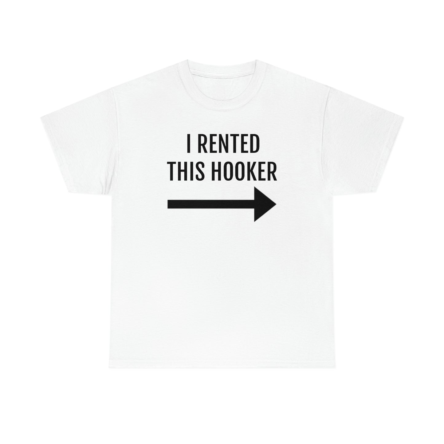 I Rented This Hooker Tee