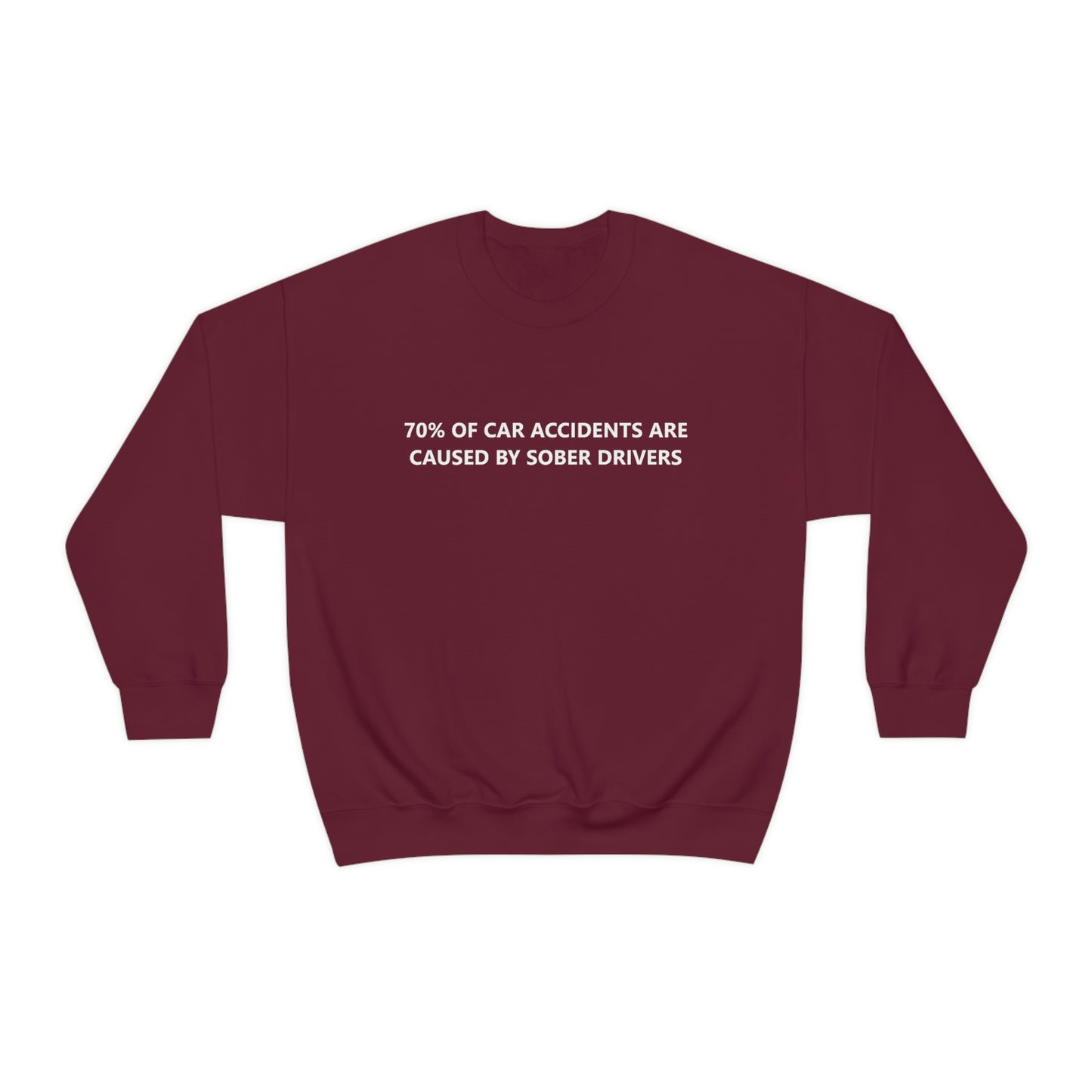 70% Of Car Accidents Crewneck (Design on front and back)