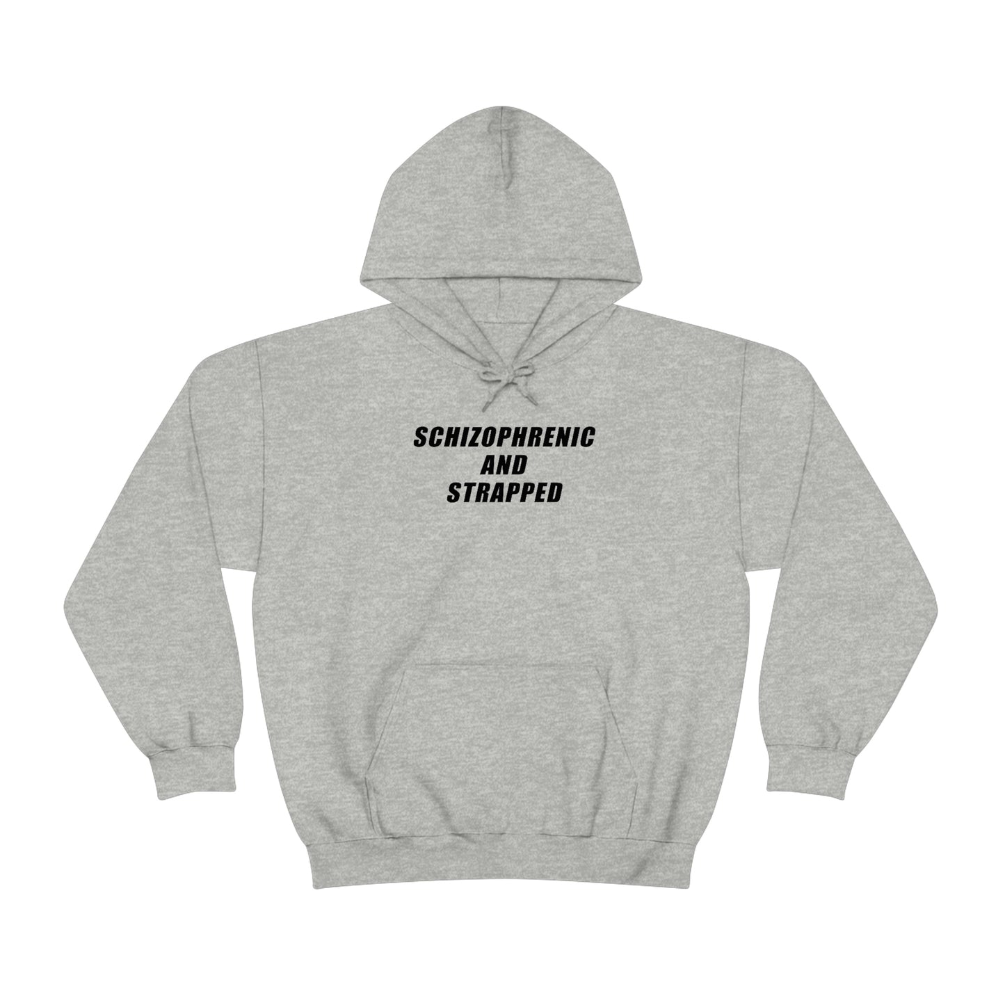 Schizophrenic And Strapped Hoodie