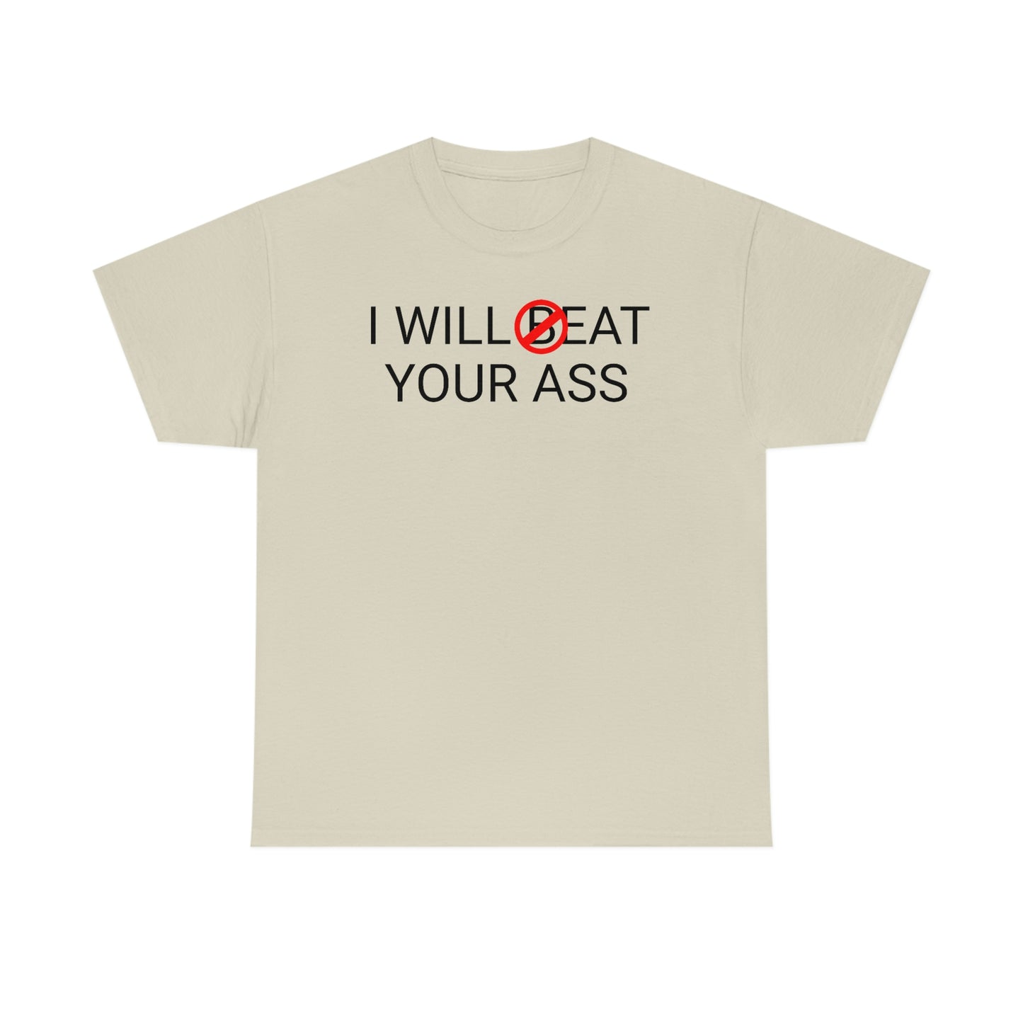 I Will Eat Your Ass Tee