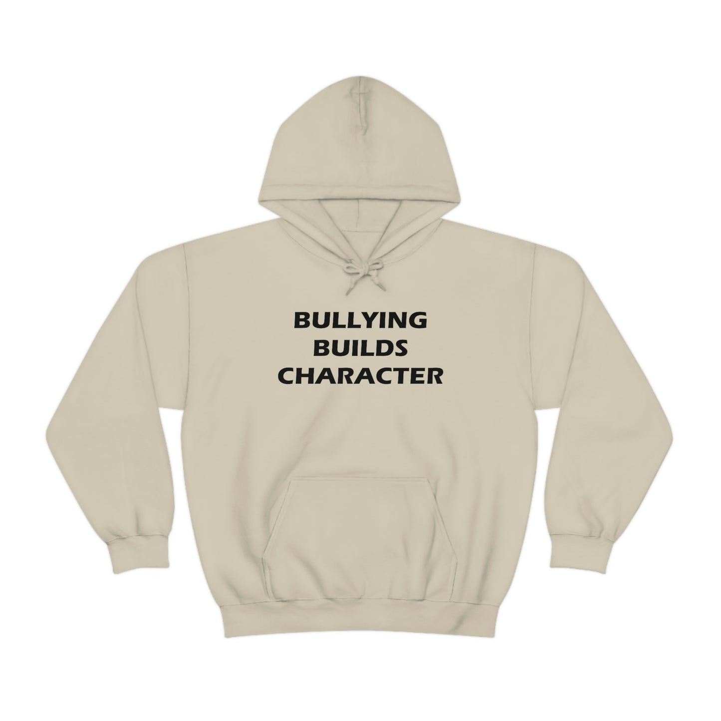 Bullying Builds Character Hoodie