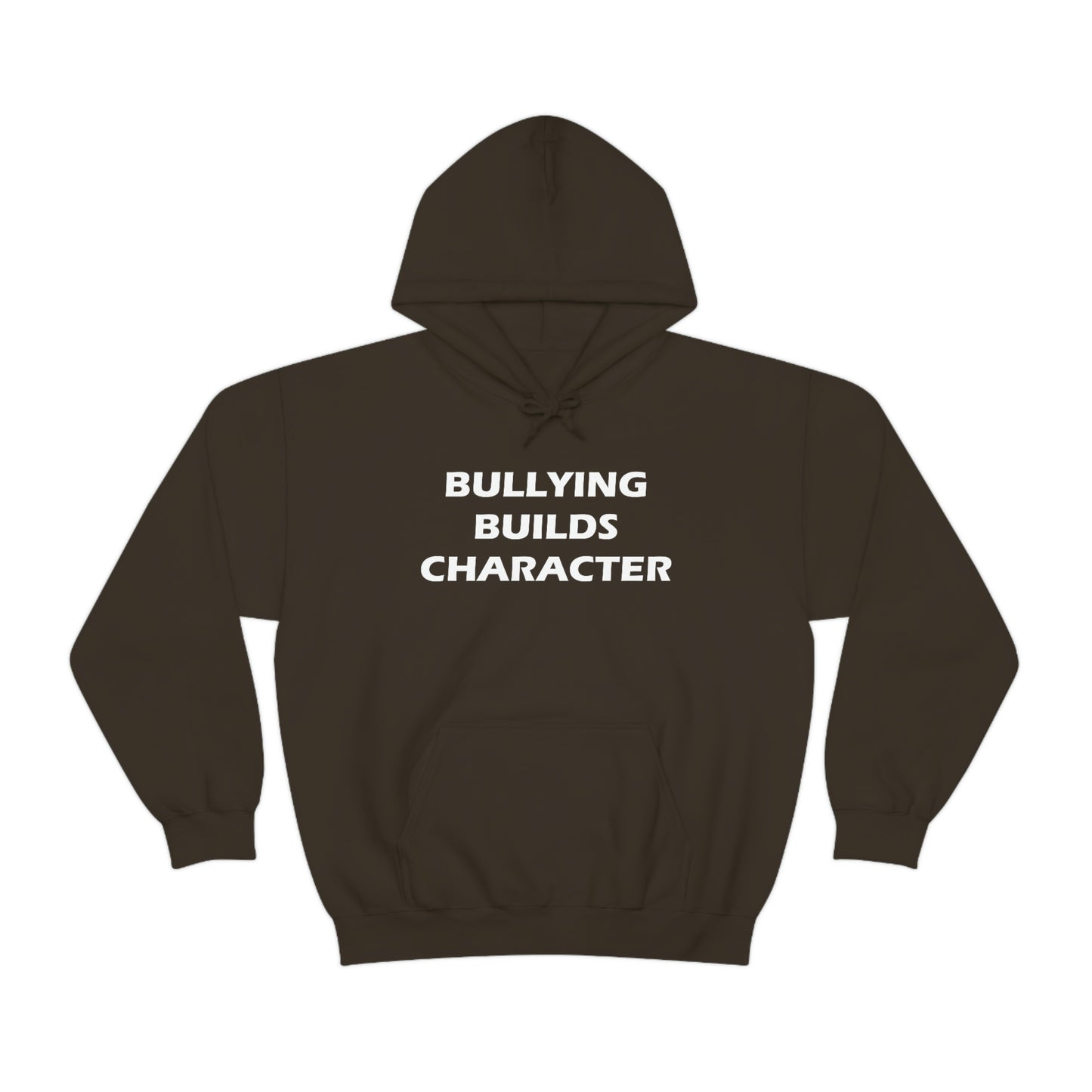 Bullying Builds Character Hoodie